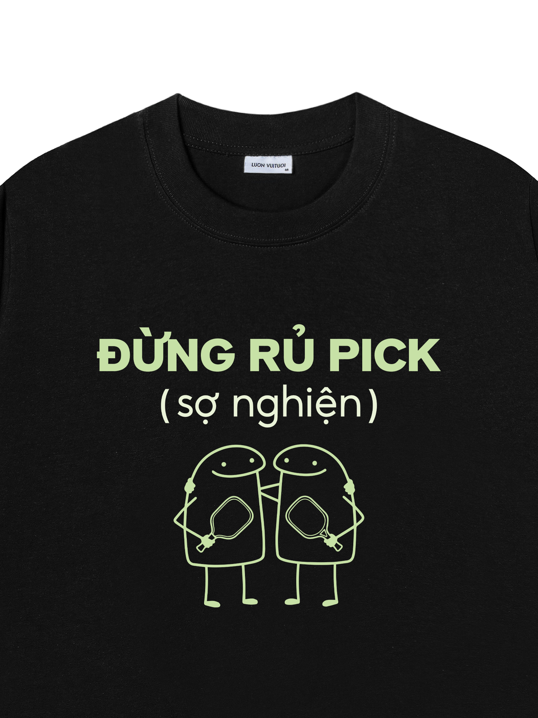 Áo Thun Đừng Rủ Pick