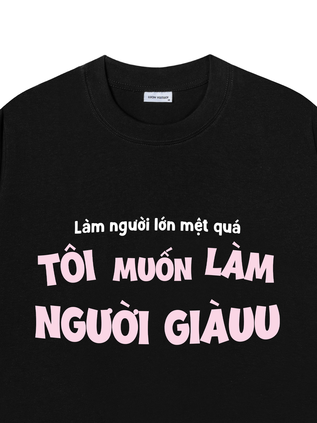 Áo Thun Tôi Muốn Làm Người Giàu