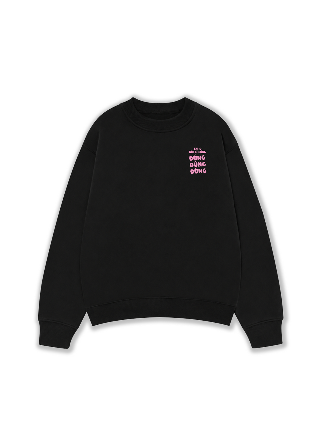 Áo Sweater Nỉ Hai Da Em Iu Nói Gì Cũng Đúng