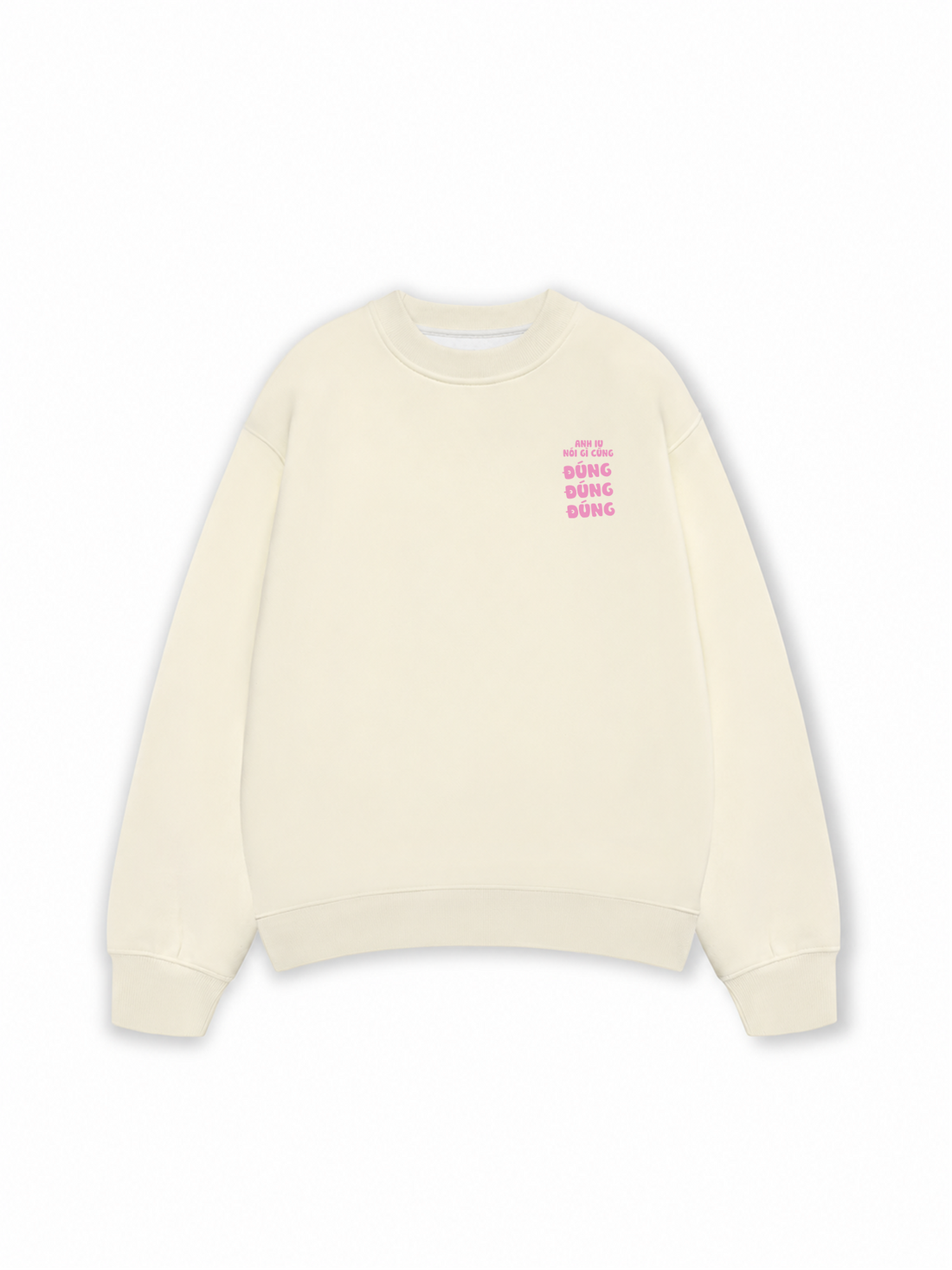 Áo Sweater Nỉ Hai Da Anh Iu Nói Gì Cũng Đúng