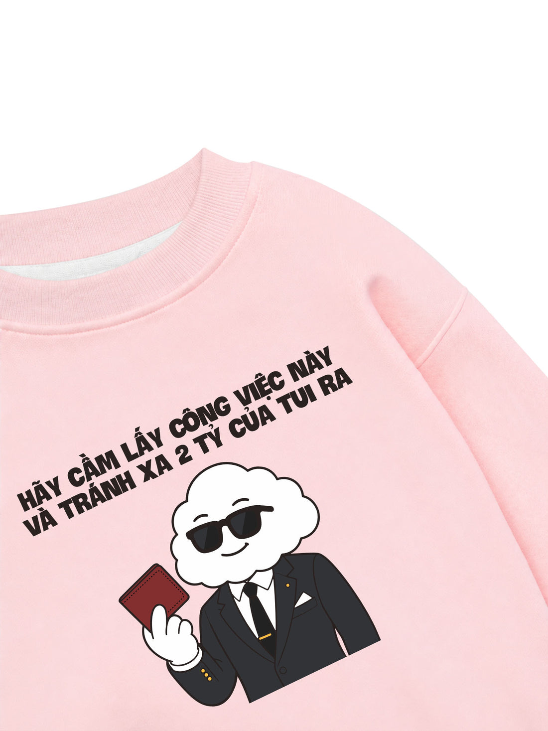 Áo Sweater Nỉ Hai Da  Mây Hăng Hái-Tránh Xa 2 Tỷ Của Tui