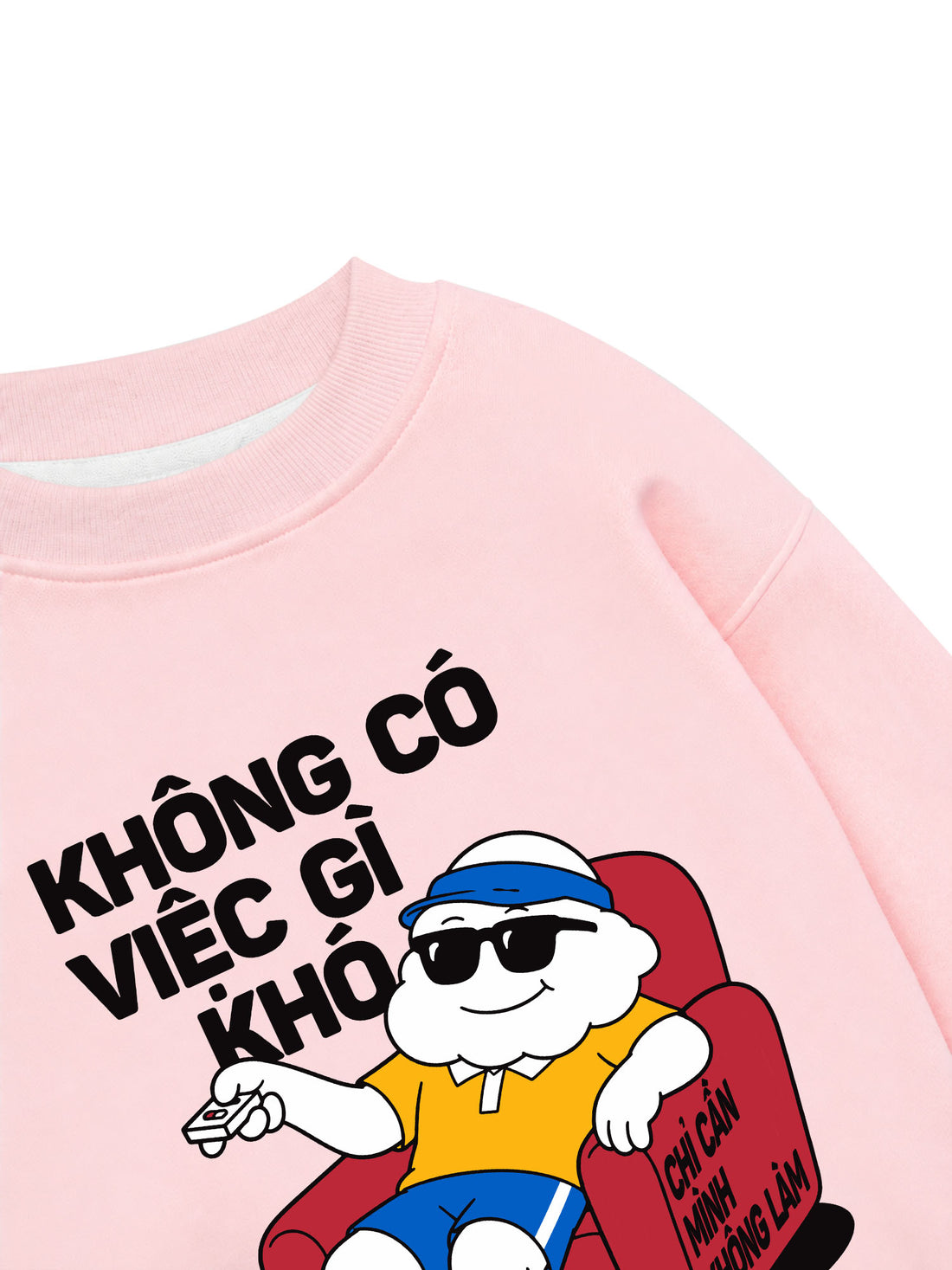 Áo Sweater Nỉ Hai Da  Mây Hăng Hái-Không Có Việc Gì Khó