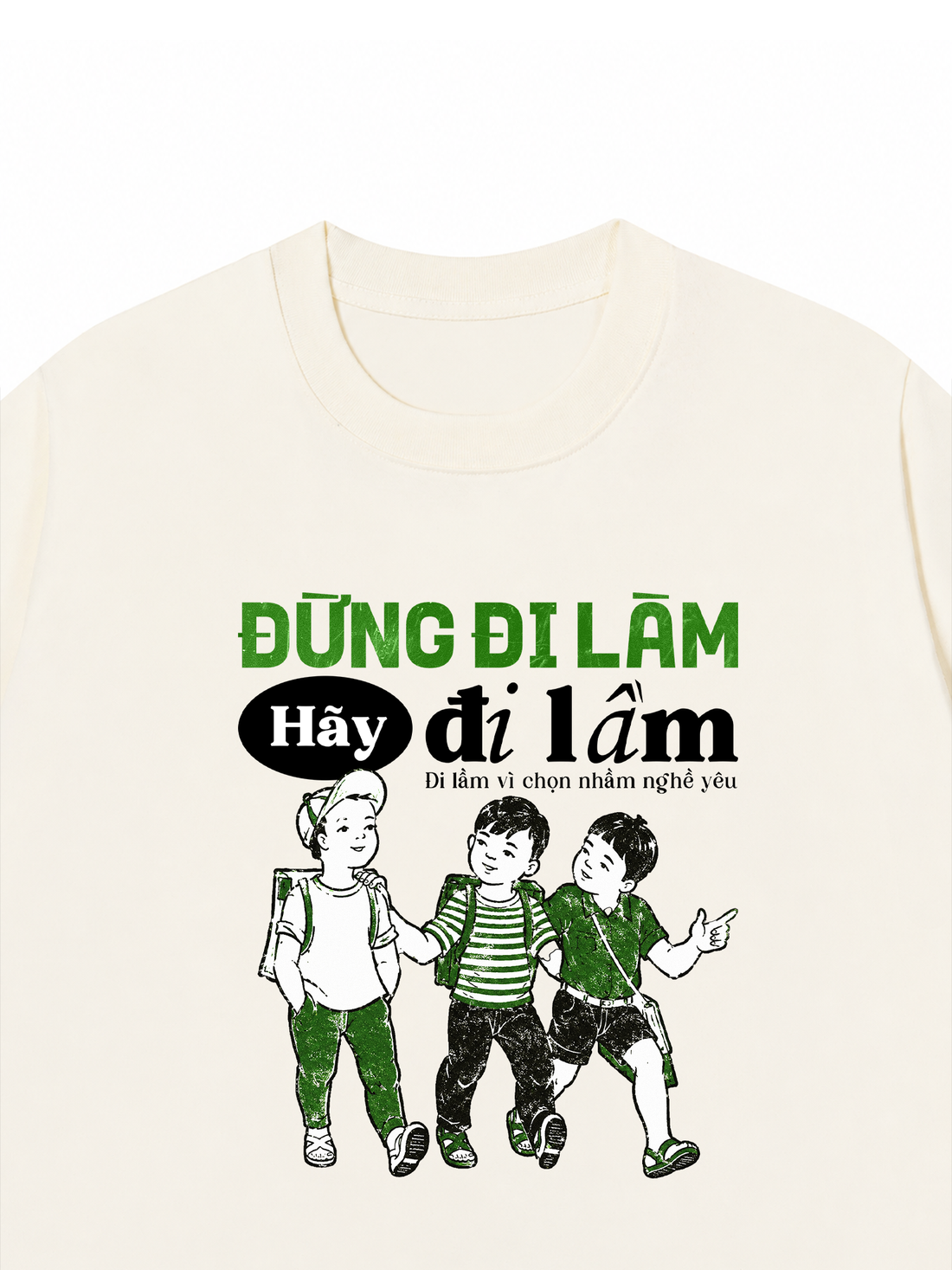 Áo Thun Relaxed Fit Đi Lầm Đừng Đi Làm