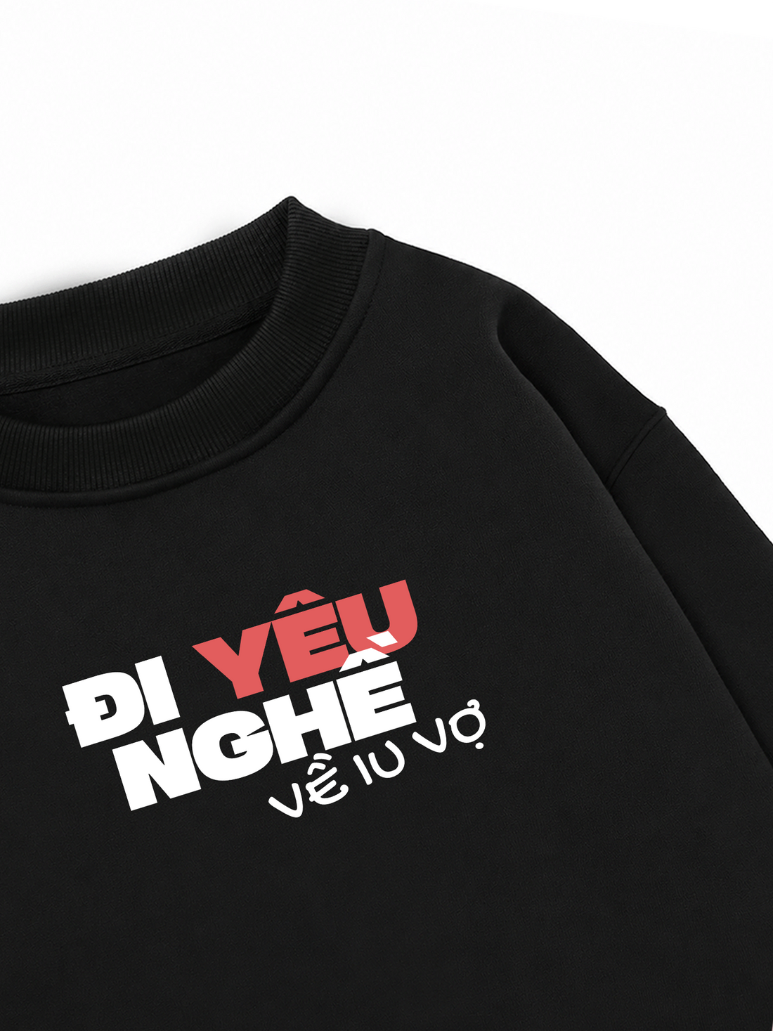 Áo Sweater Nỉ Hai Da Đi Yêu Nghề Về Iu Vợ