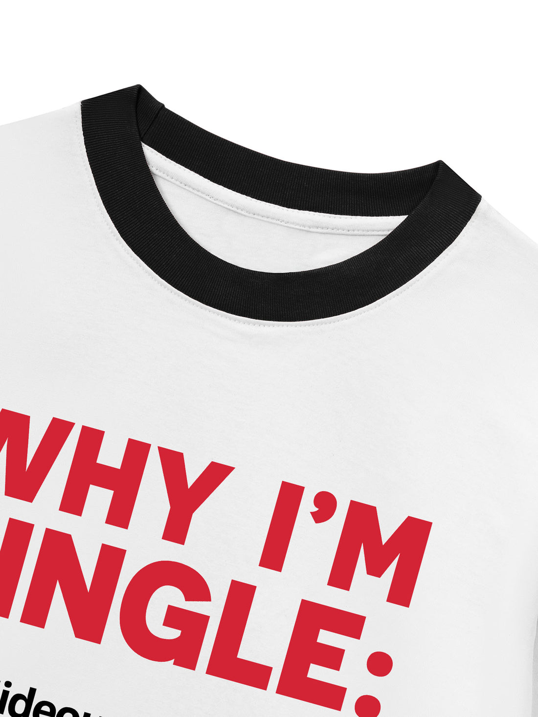 Áo Thun Ringer Relaxed Fit Why I Am Single