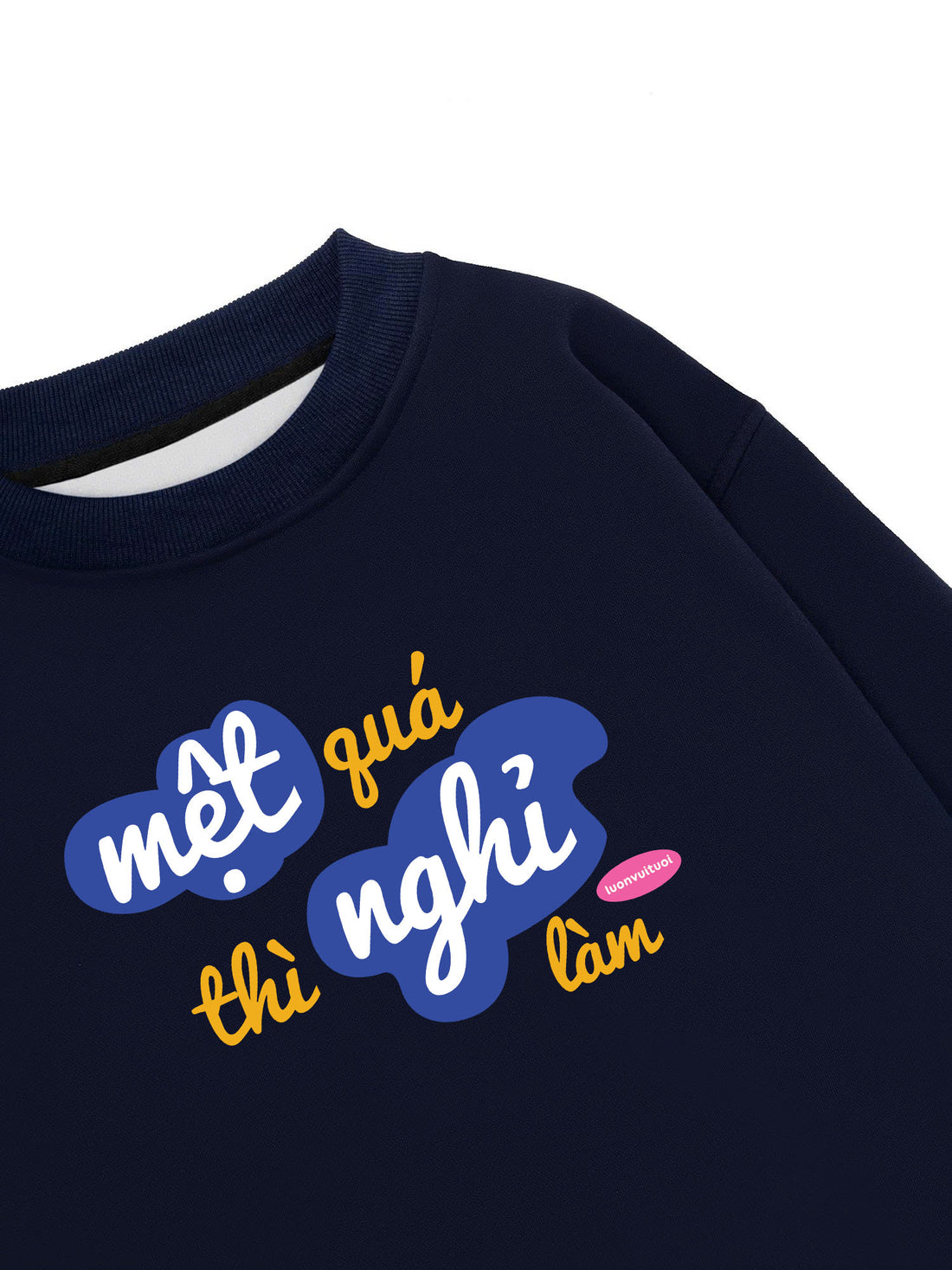 Áo Sweater Nỉ Hai Da Mệt Quá Thì Nghỉ Làm
