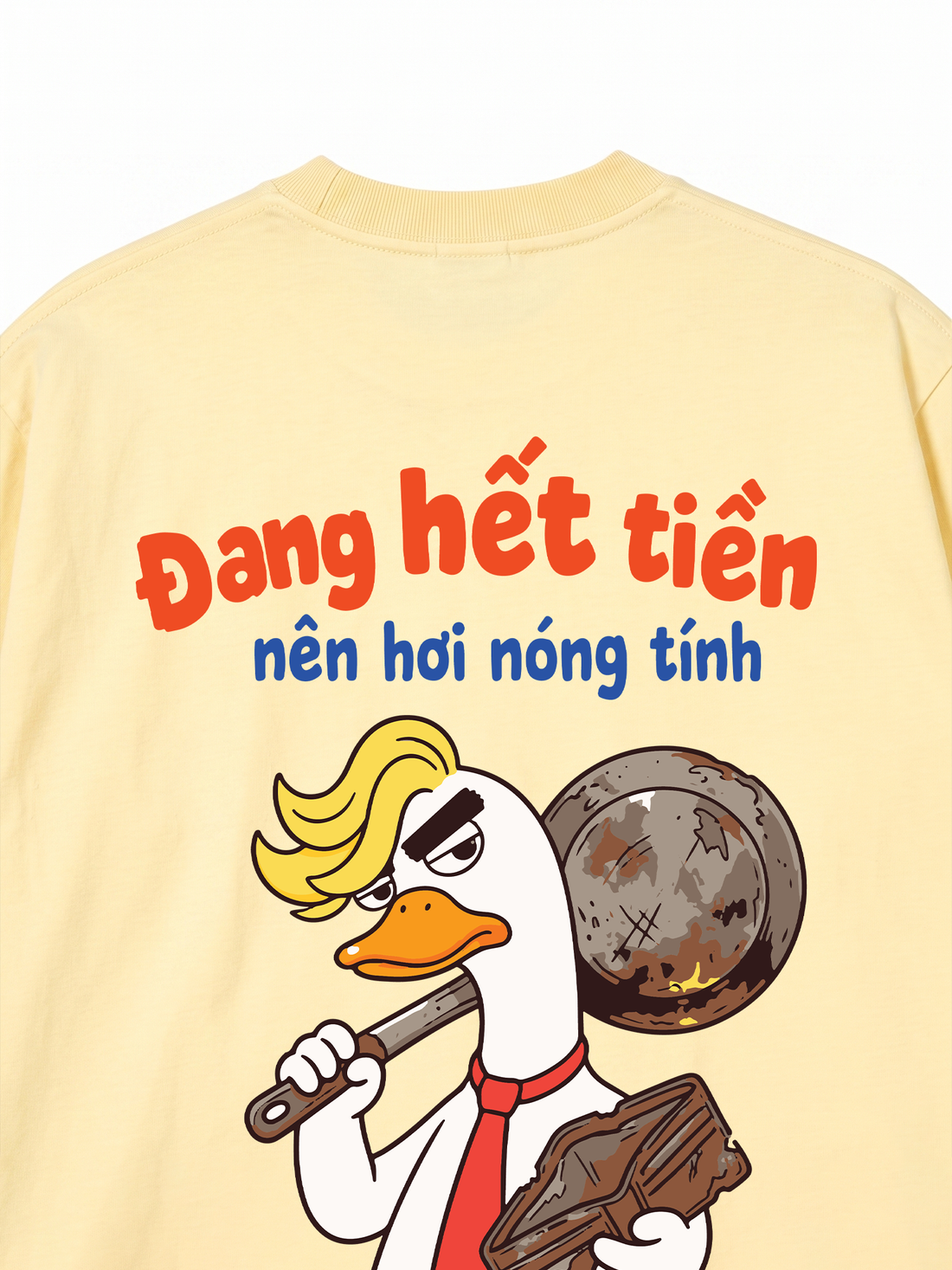 Áo Thun Vịt Đang Hết Tiền Nên Hơi Nóng Tính