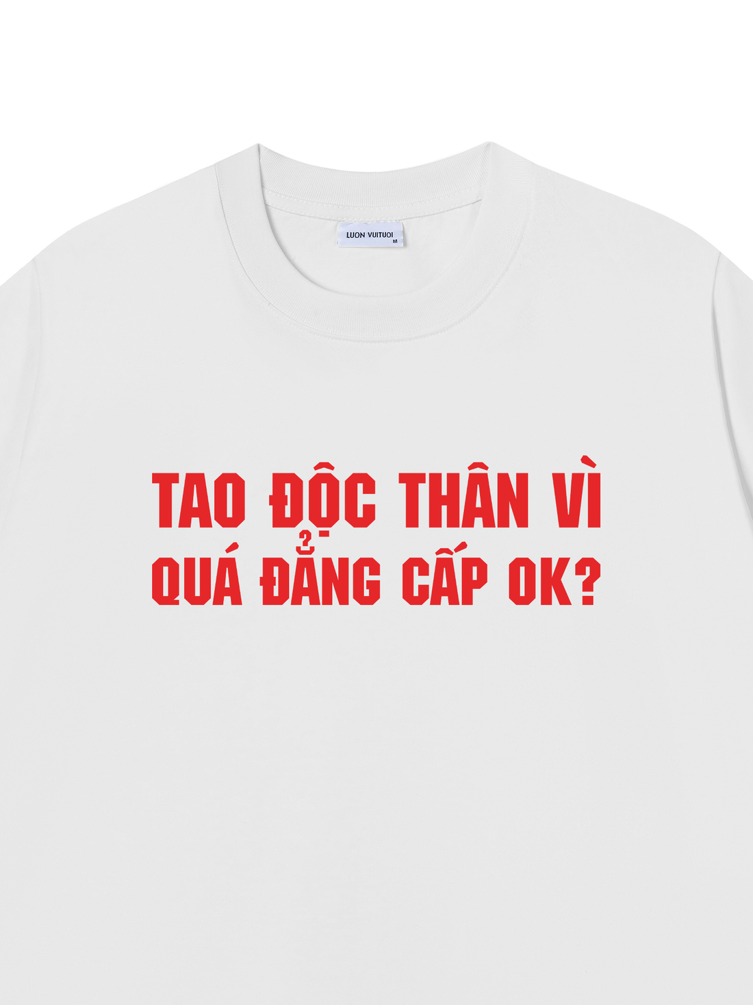 Áo Thun Độc Thân Vì Đẳng Cấp