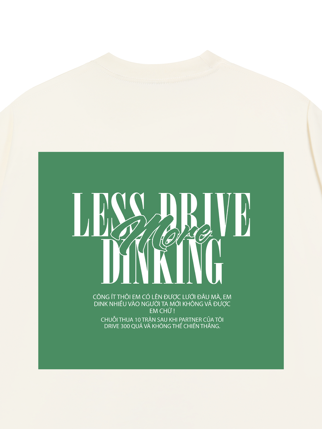 Áo Thun Less Drive More Dink