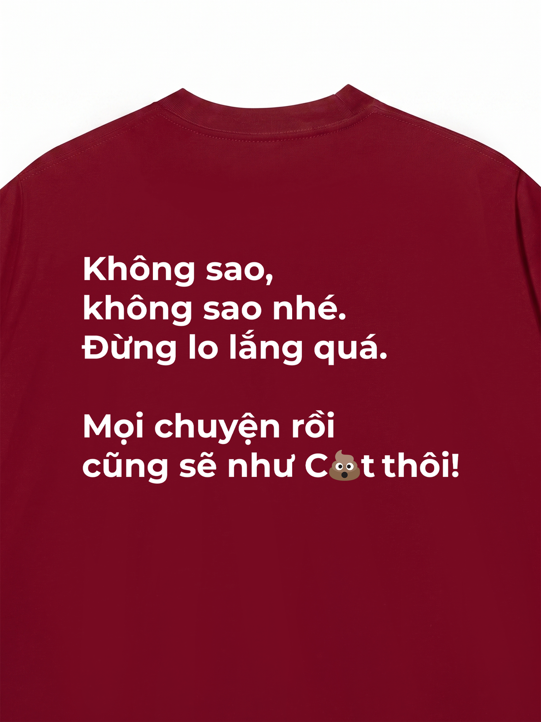 Áo Thun Mọi Chuyện Rồi Cũng Sẽ Như Cức Thôi
