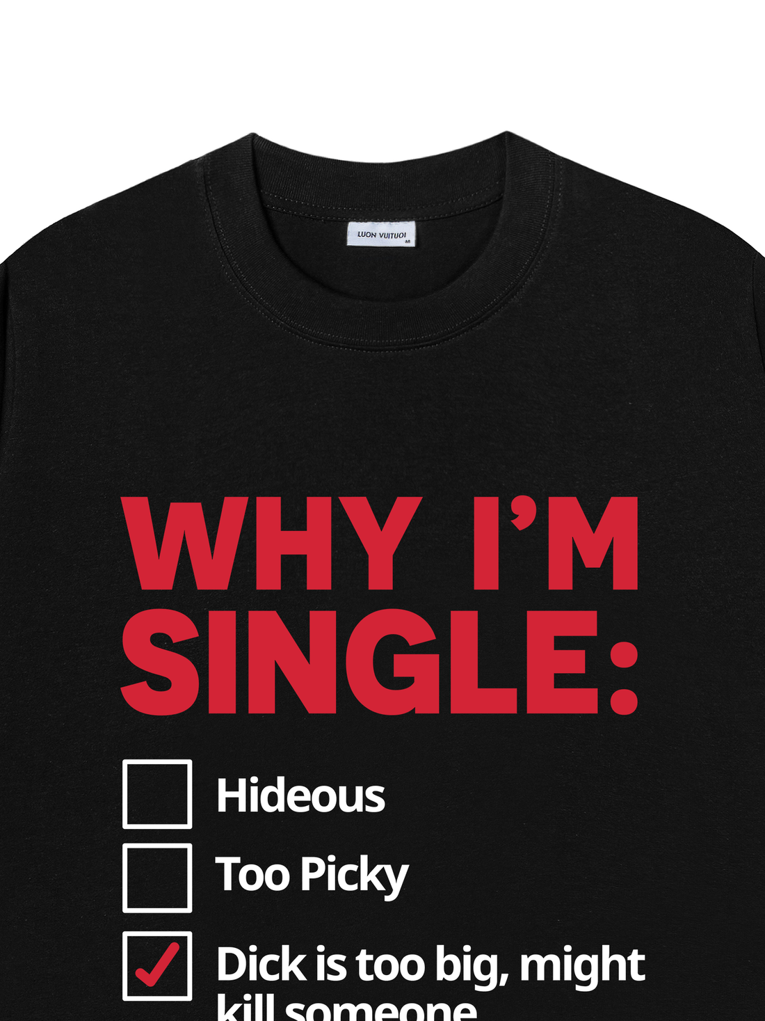 Áo Thun Why I Am Single