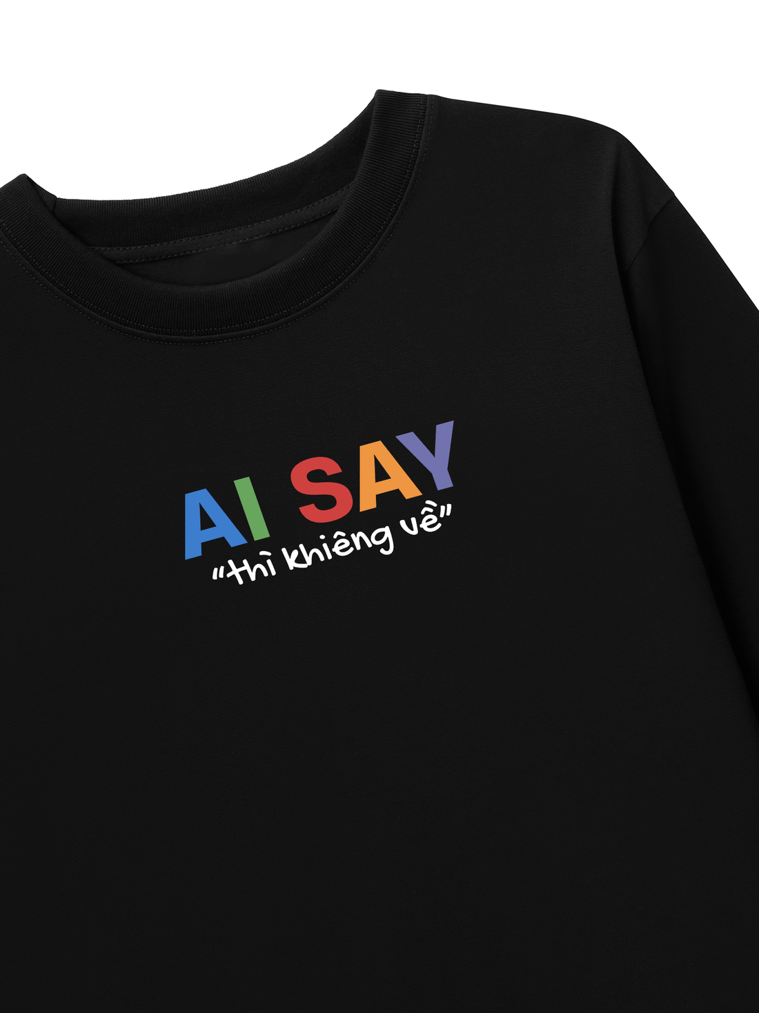 Áo Thun Dài Tay Ai Say Thì Khiêng Về
