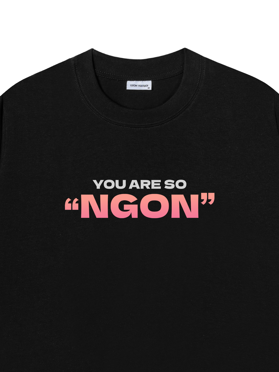 Áo Thun You Are So Ngon