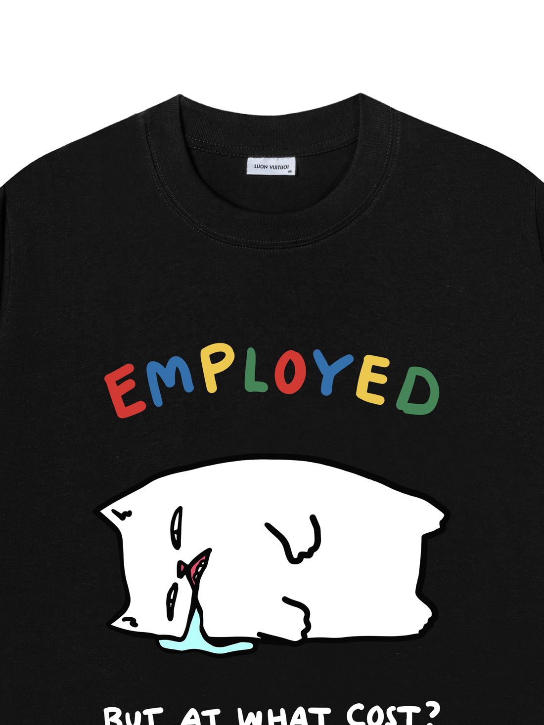 Áo Thun Employed But What Cost