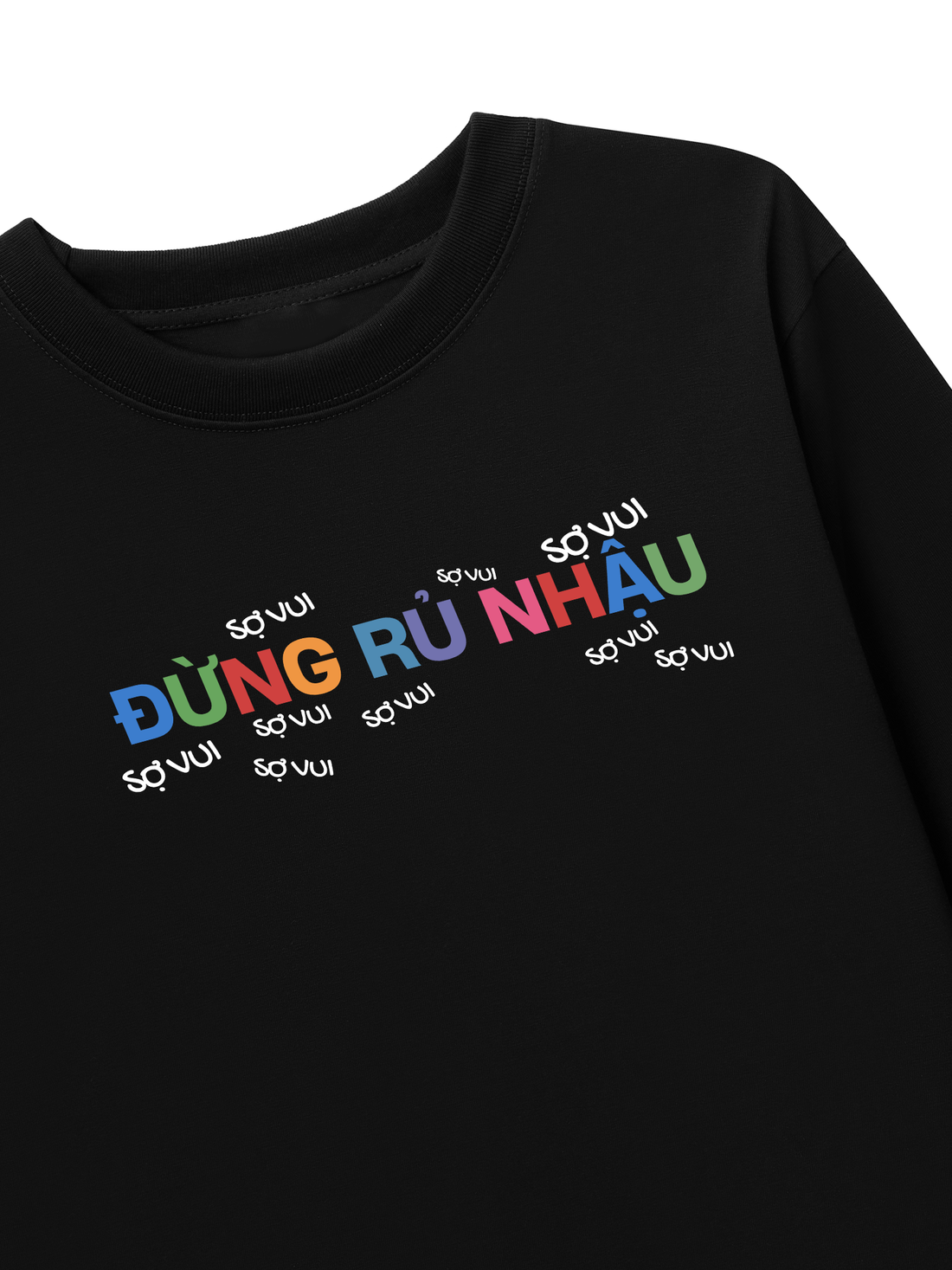 Áo Thun Dài Tay Đừng Rủ Nhậu Sợ Vui
