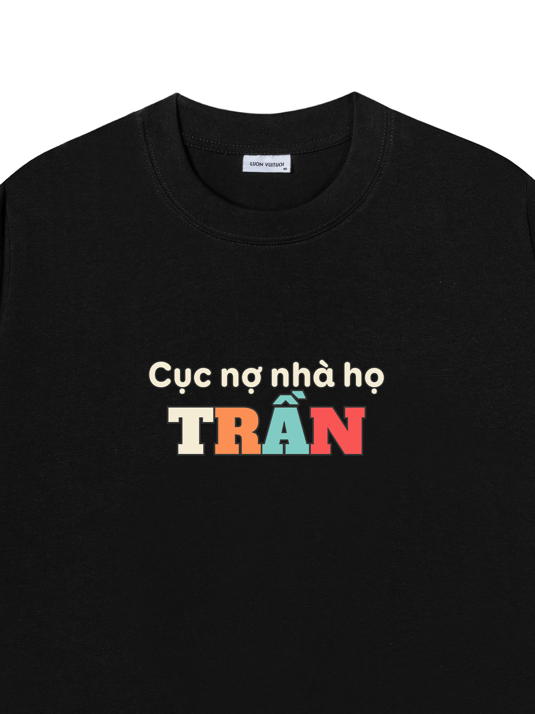 Áo Thun Cục Nợ Nhà Họ Trần