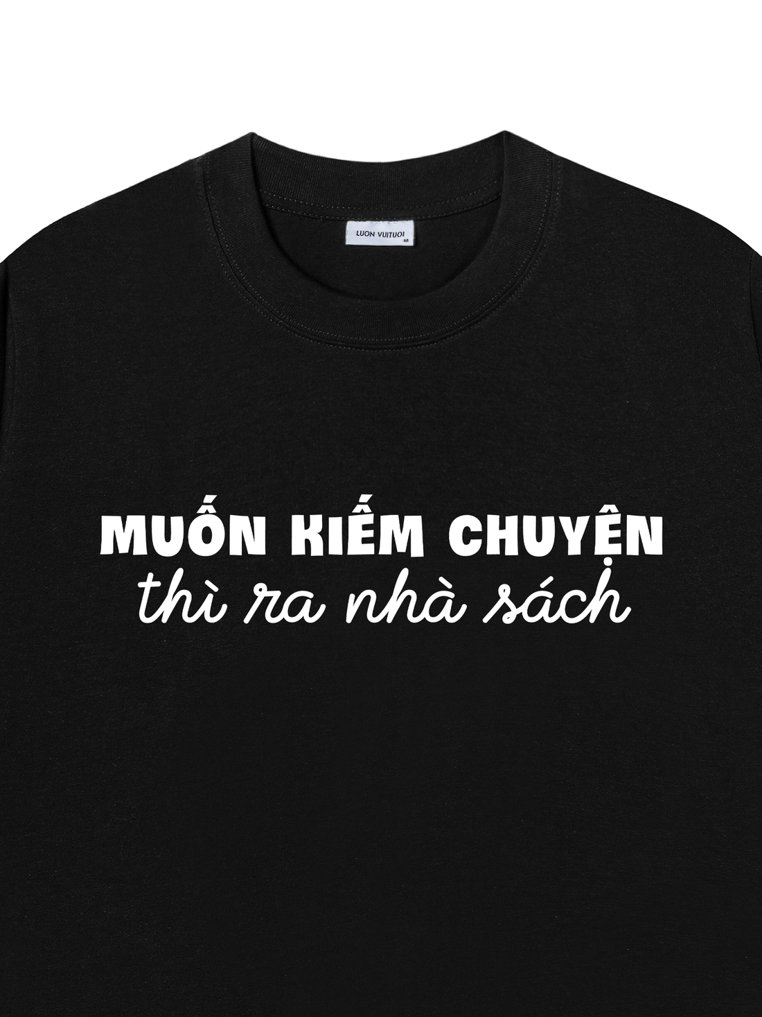 Áo Thun Muốn Kiếm Chuyện Thì Ra Nhà Sách