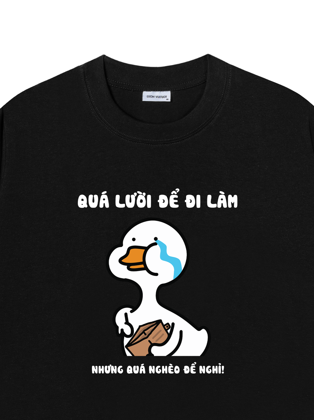 Áo Thun Quá Lười Để Đi Làm Nhưng Quá Nghèo Để Nghỉ