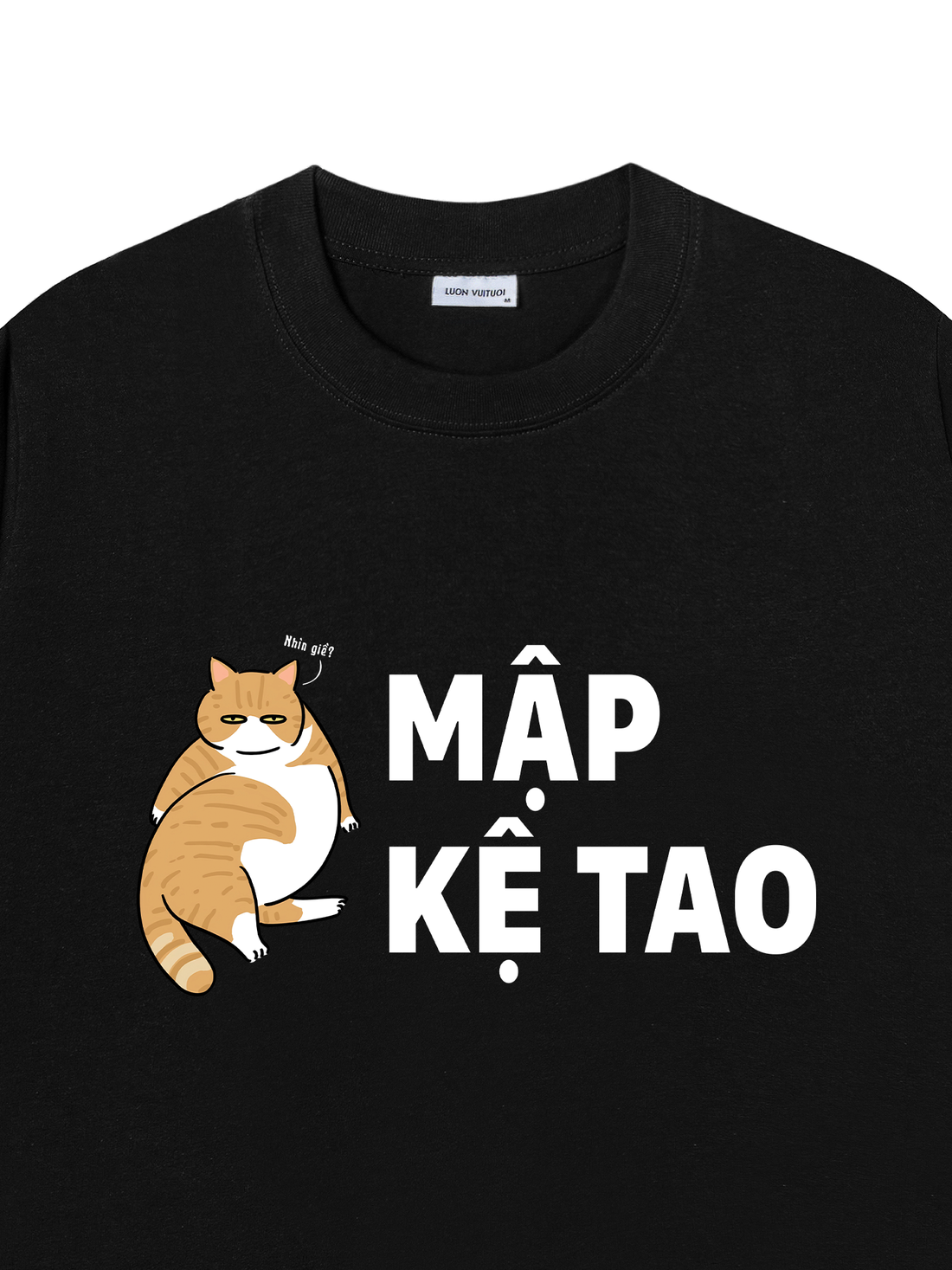Áo Thun Mập Kệ Tao