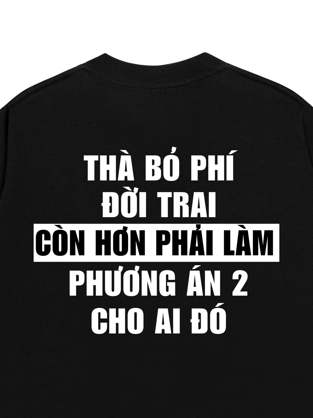 Áo Thun Thà Bỏ Phí Đời Trai