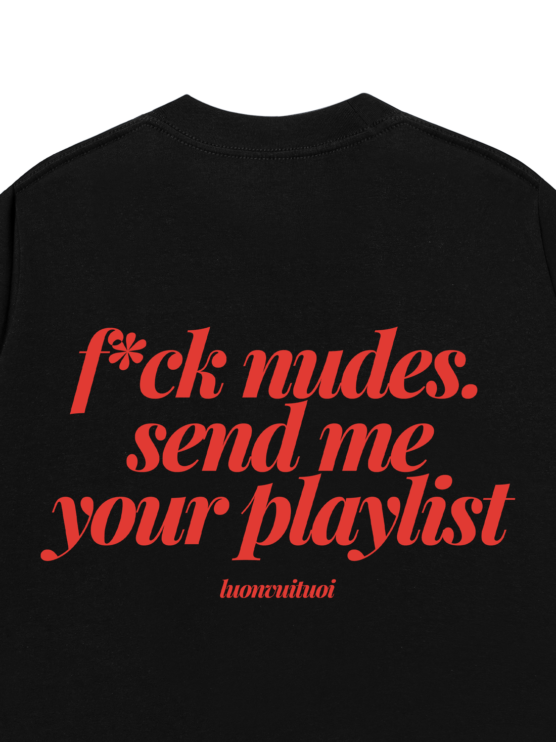 Áo Thun Send Me Your Playlist