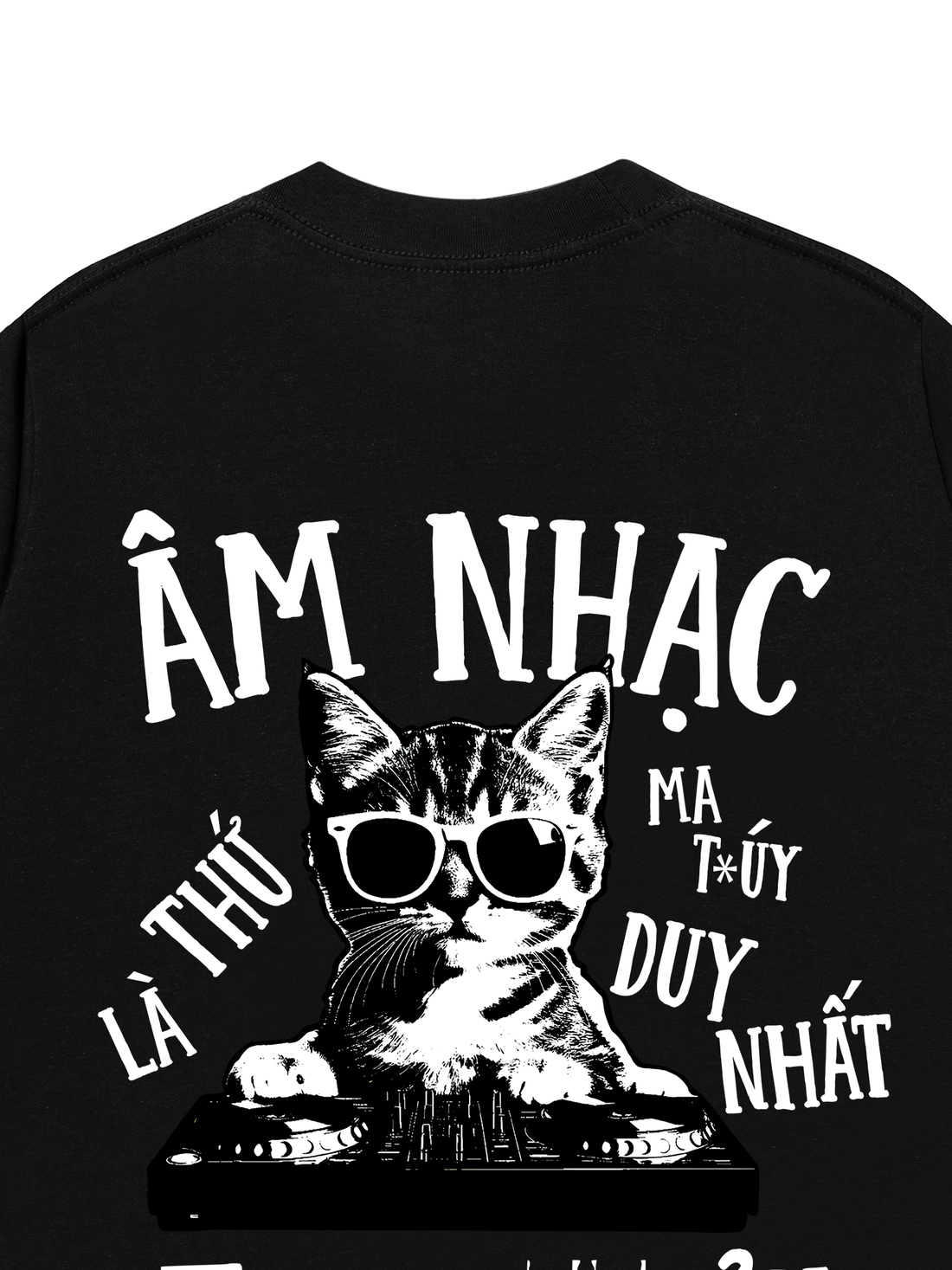 Áo Thun Âm Nhạc Là Thứ M A T * U Y Duy Nhất Tao Chơi