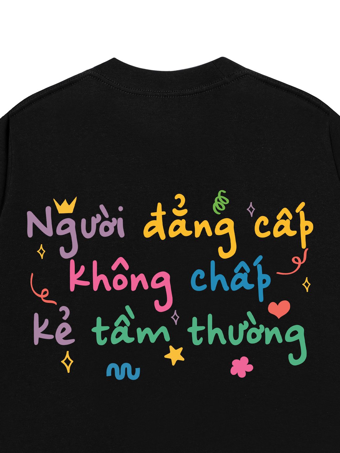 Áo Thun Người Đẳng Cấp Không Chấp kẻ Tầm Thường