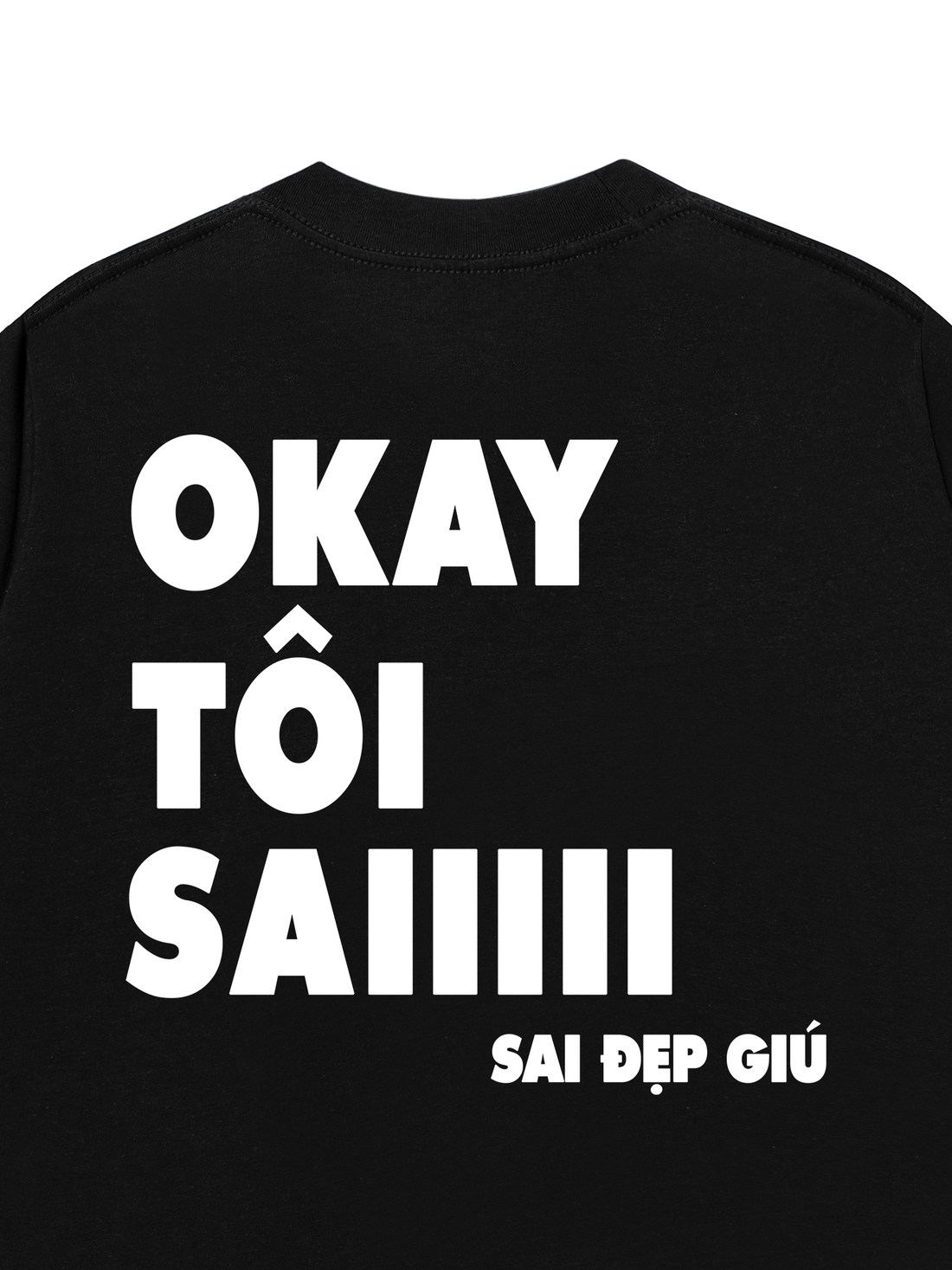 Áo Thun Okay Tôi Sai Siu Đẹp Gái