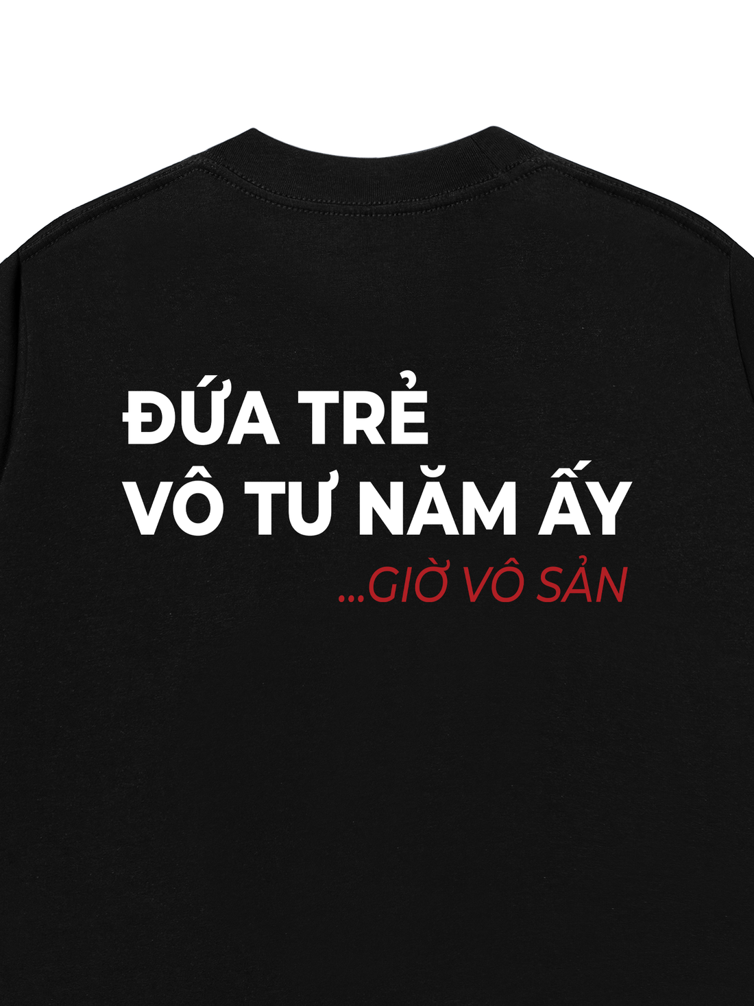 Áo Thun Đứa Trẻ Vô Tư Năm Ấy Giờ Vô Sản