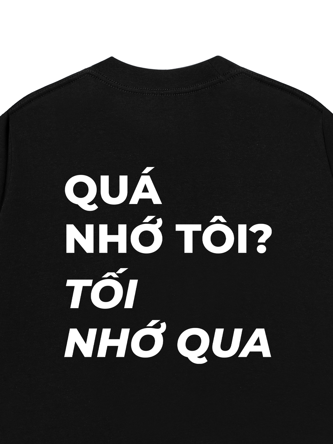 Áo Thun Quá Nhớ Tôi Tối Nhớ Qua