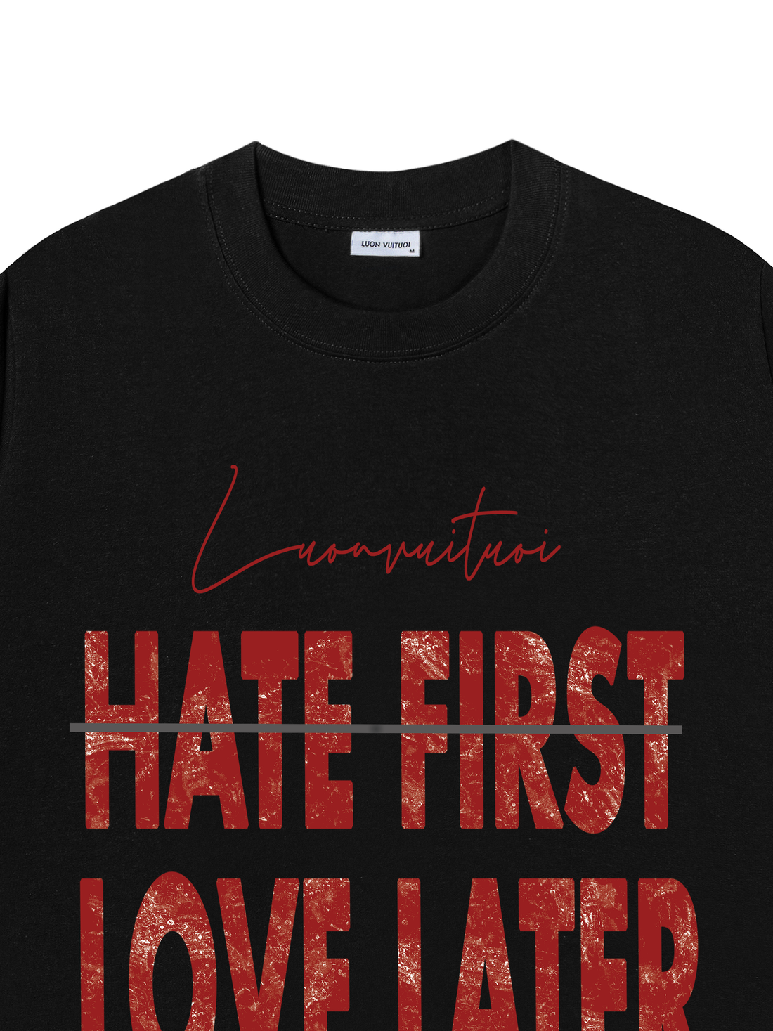 Áo Hate First Love Later