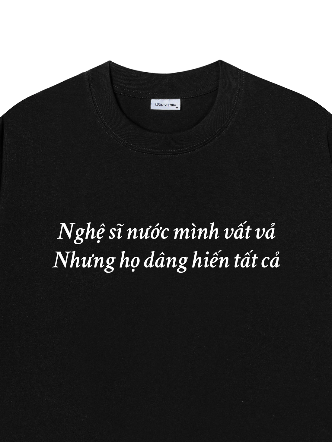 Áo Thun Nghệ Sĩ Nước Mình Vất Vả