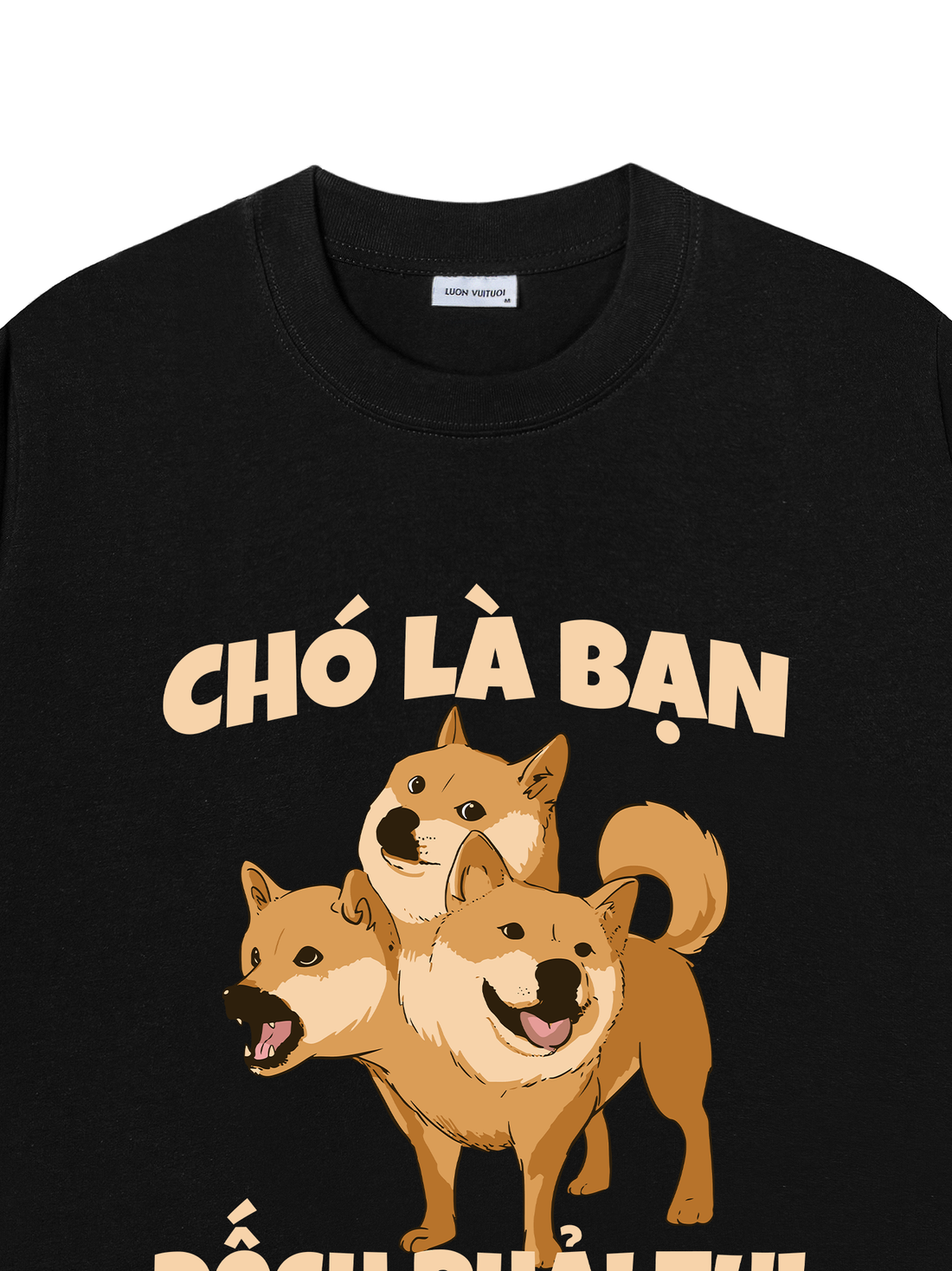 Áo Thun Chó Là Bạn Đếch Phải Tui