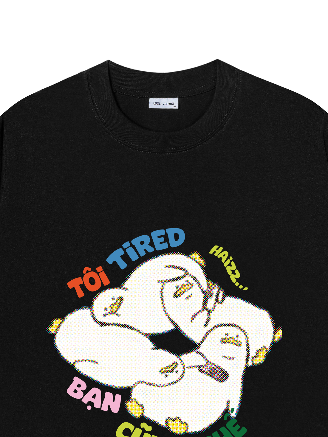 Áo Thun Tôi Tired Bạn Cũng Thế