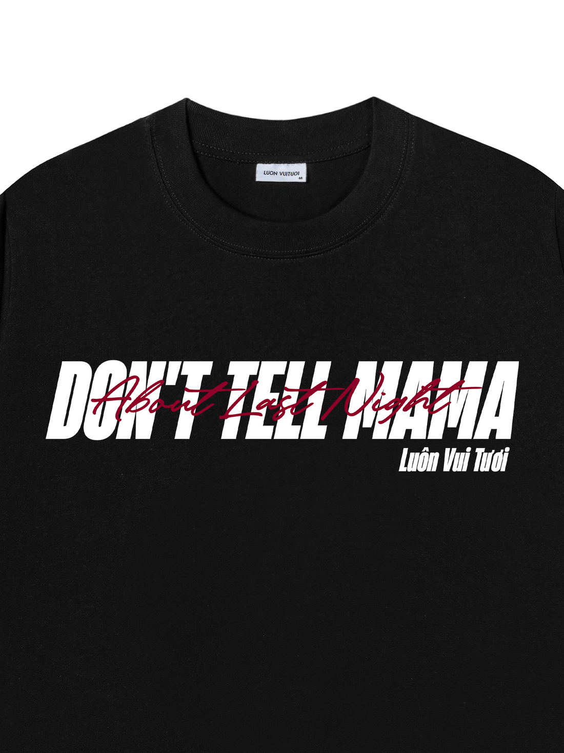 Áo Thun Don't Tell Mama