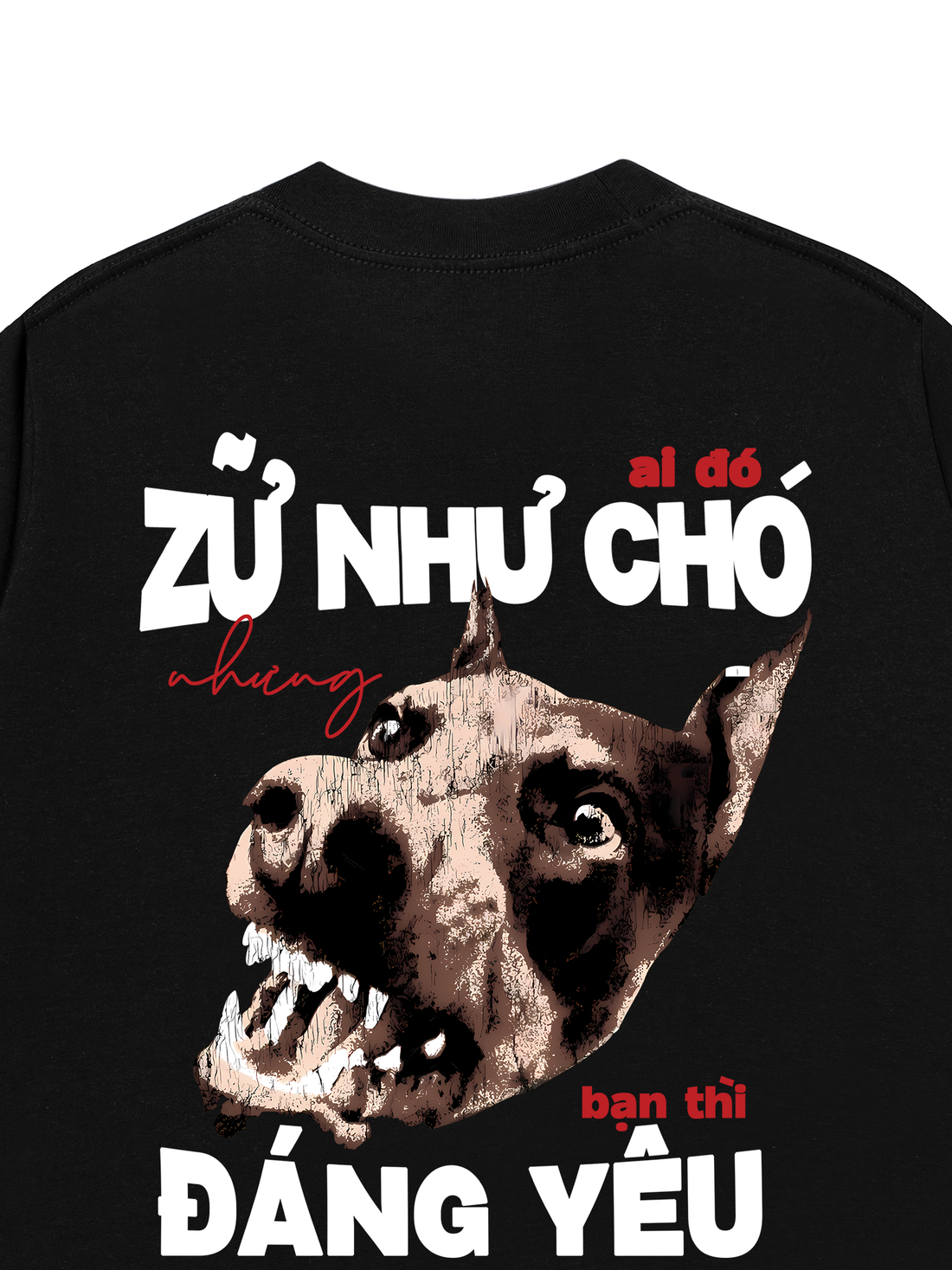 Áo Thun Ai Đó Zữ Như Chó