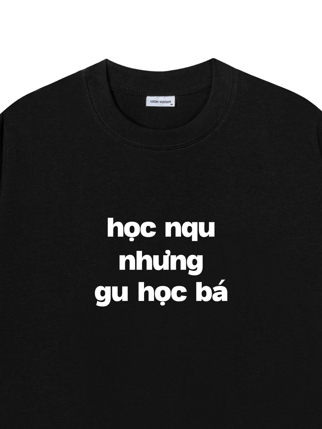 Áo Thun Học Nqu Nhưng Gu Học Bá