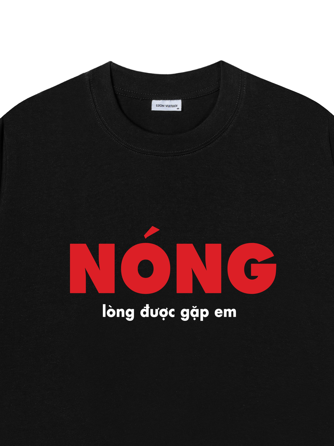 Áo Thun NÓNG  Lòng Được Gặp Em