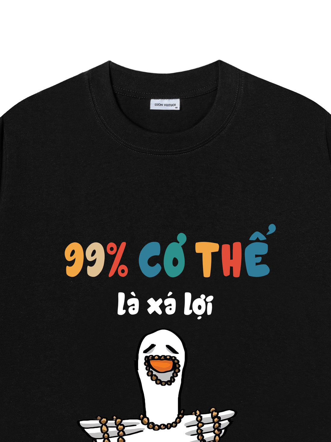 Áo Thun 99% Cơ Thể Là Xá Lợi