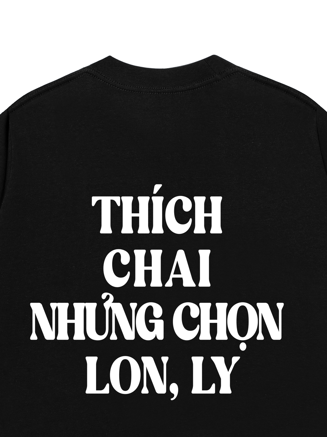 Áo Thun Thích Chai Nhưng Chọn Lon, Ly