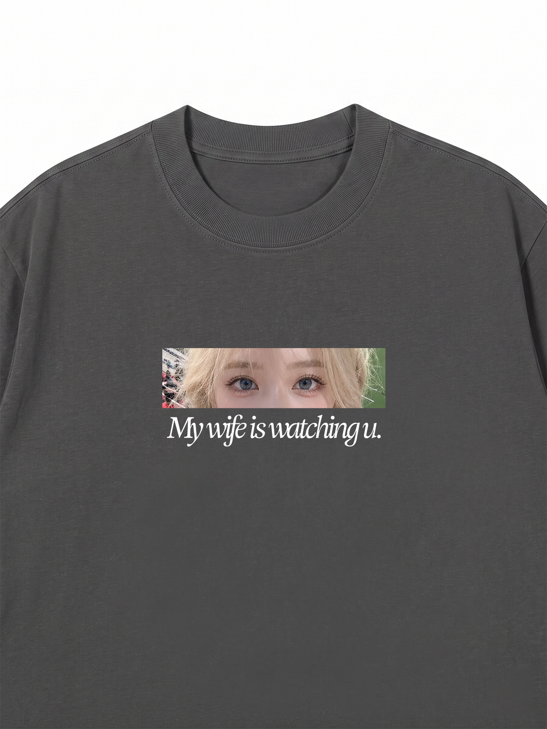 Áo Thun Custom My Wife Is Watching U