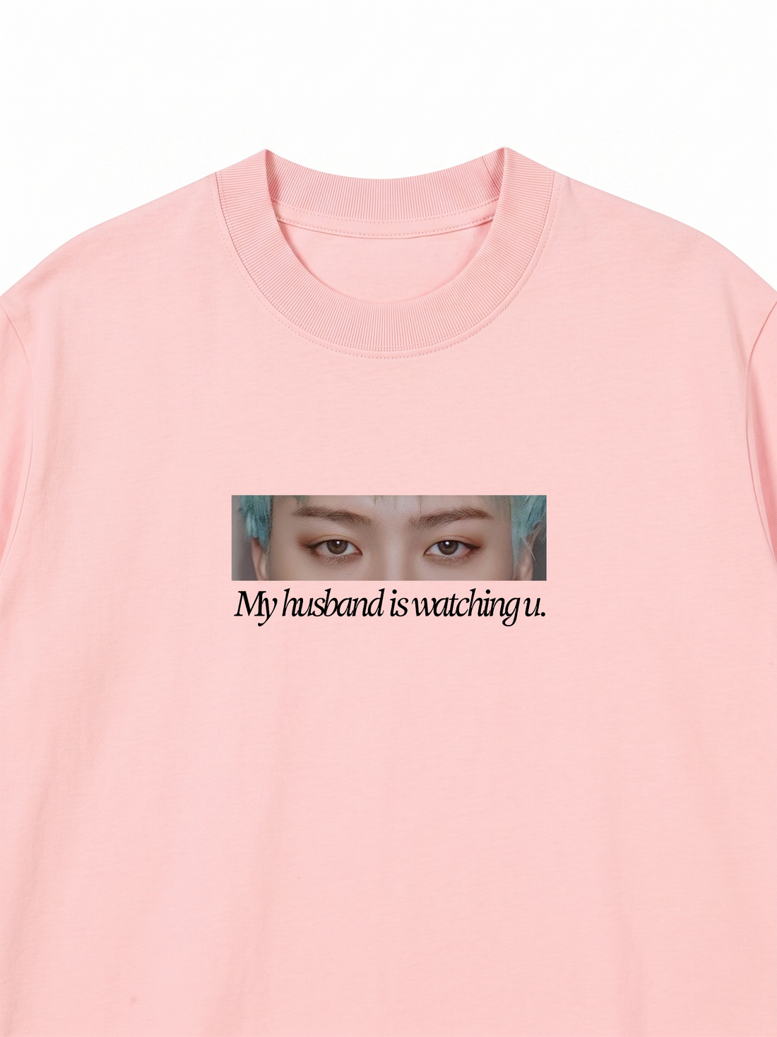 Áo Thun Custom My Husband Is Watching U