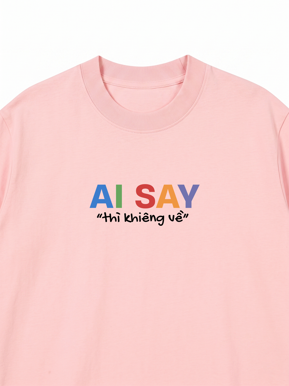 Áo Thun Ai Say Thì Khiêng Về