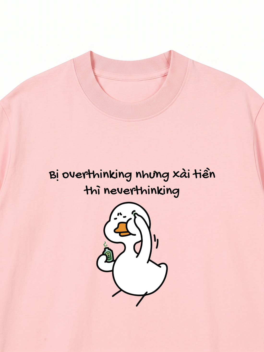Áo Thun Bị Overthinking Nhưng Xài Tiền Thì Neverthinking