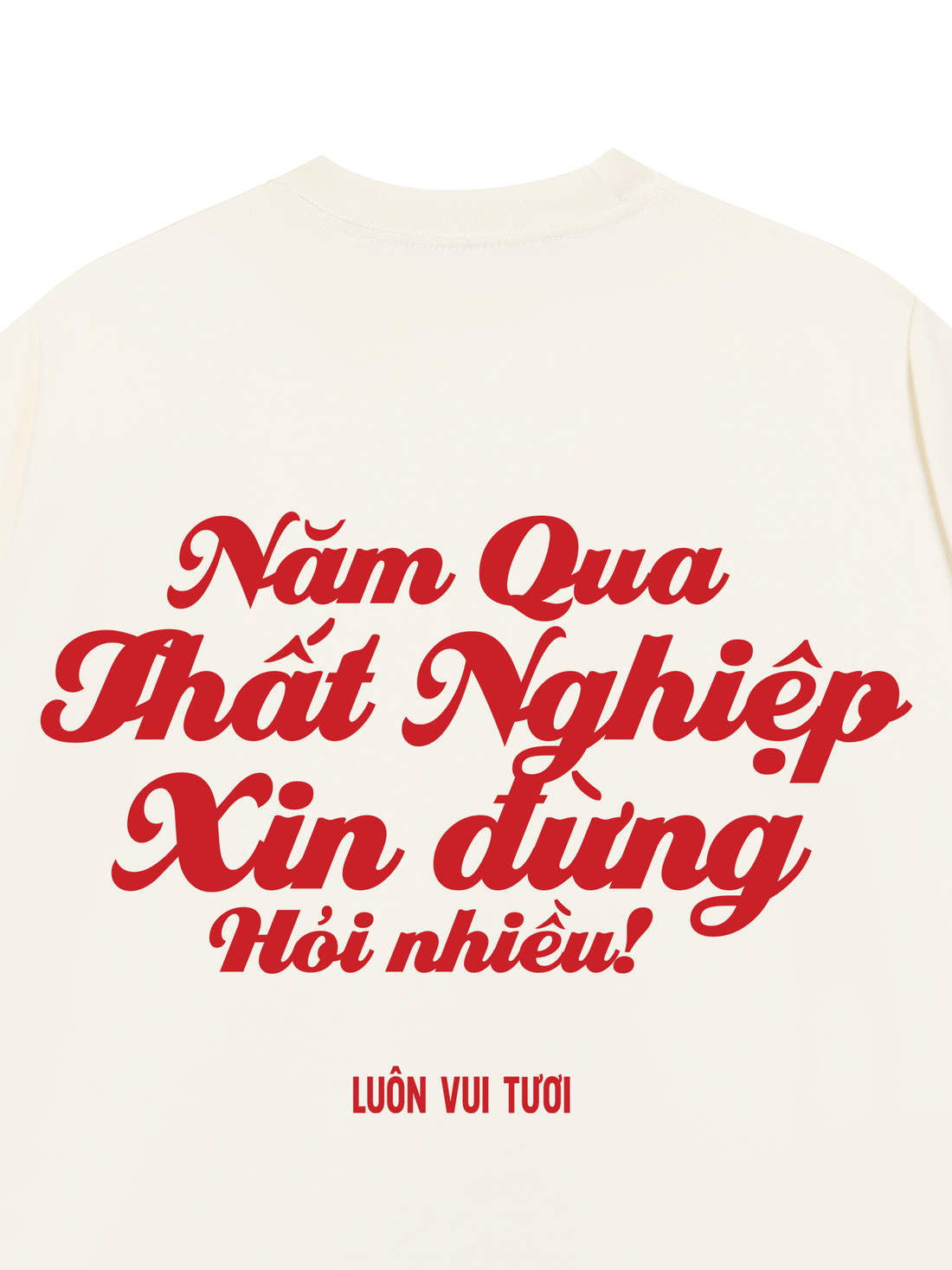 Áo Thun Năm Qua Thất Nghiệp Xin Đừng Hỏi Nhiều