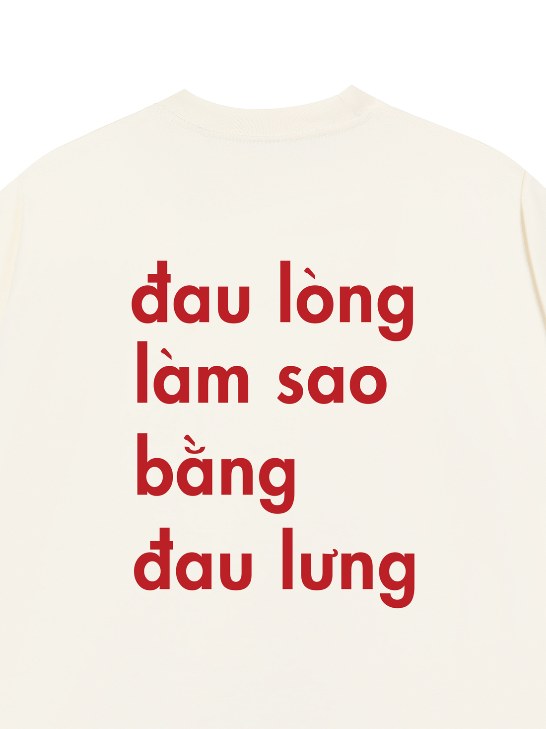 Áo Thun Đau Lòng Làm Sao Bằng Đau Lưng