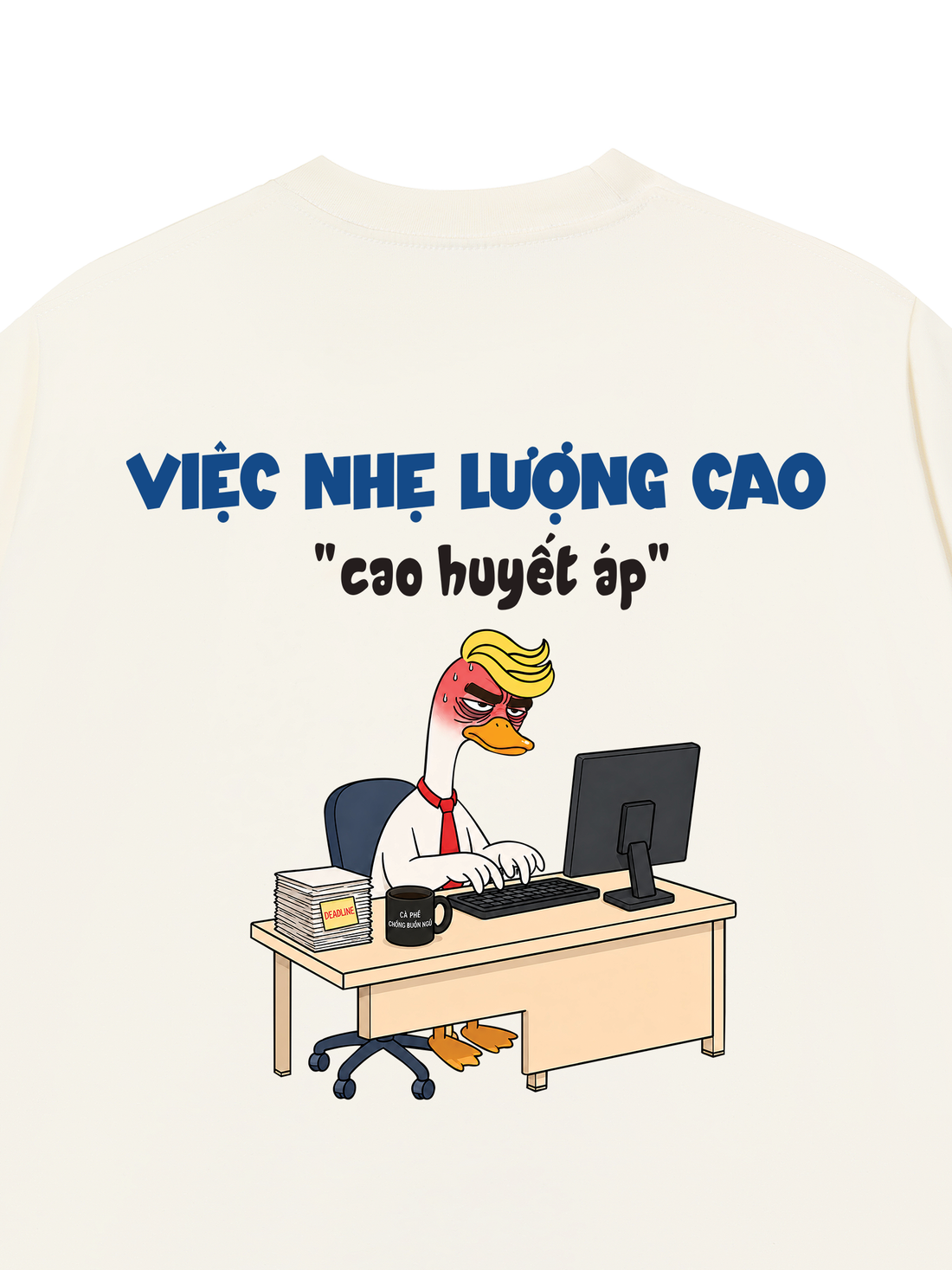 Áo Thun Vịt Trăm - Việc Nhẹ Lương Cao Cao Huyết Áp