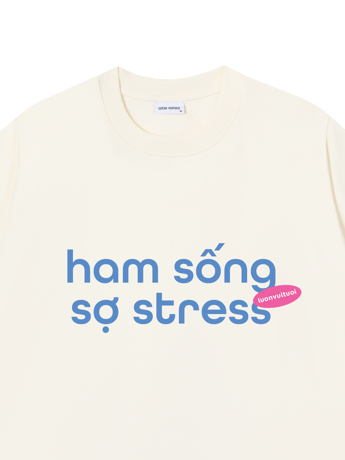 Áo Thun Ham Sống Sợ Stress