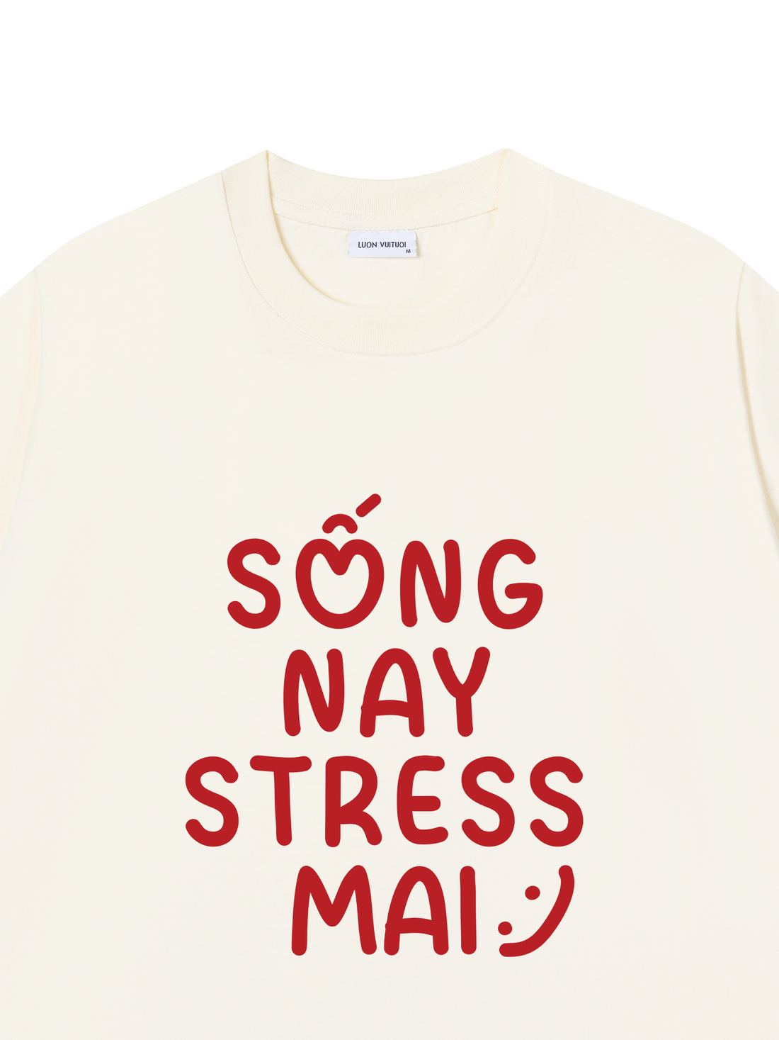 Áo Thun SỐNG NAY STRESS MAI