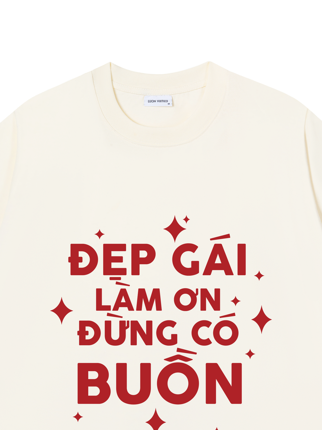 Áo Thun Đẹp Gái Làm Ơn Đừng Có Buồn
